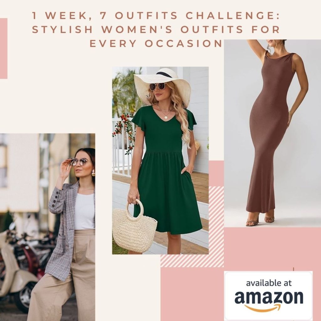 1 Week, 7 Outfits Challenge: Stylish Women’s Outfits for Every Occasion